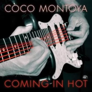 Image of Coming in Hot by Coco Montoya CD Album