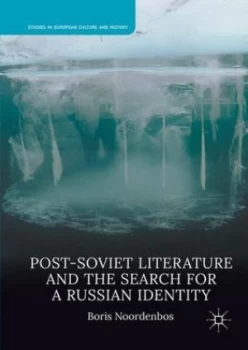 Image of Post-Soviet Literature and the Search for a Russian Identity by Boris Noordenbos Hardback