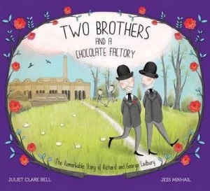 Image of Two Brothers and a Chocolate Factory by Juliet Clare Bell Hardback
