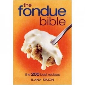 Image of The Fondue Bible by Ilana Simon Paperback