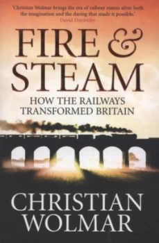 Image of Fire and Steam by Christian Wolmar Paperback