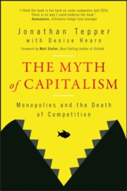 Image of The Myth of Capitalism : Monopolies and the Death of Competition Paperback / softback
