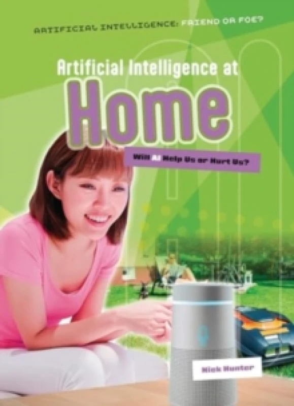 Image of Artificial Intelligence at Home : Will AI Help Us or Hurt Us? Paperback / softback