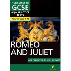 Image of Romeo and Juliet AQA Practice Tests: York Notes for GCSE (9-1)