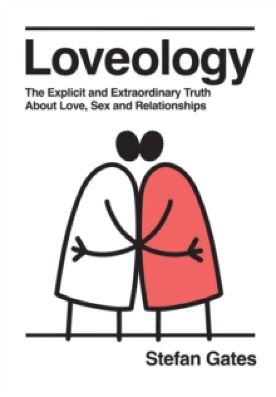 Image of Loveology : The Explicit and Extraordinary Truth About Love, Sex & Relationships Hardback