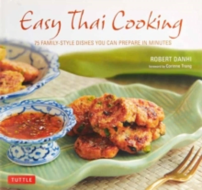 Image of Easy Thai Cooking. Hardback. By Robert Danhi, Corinne Trang Books