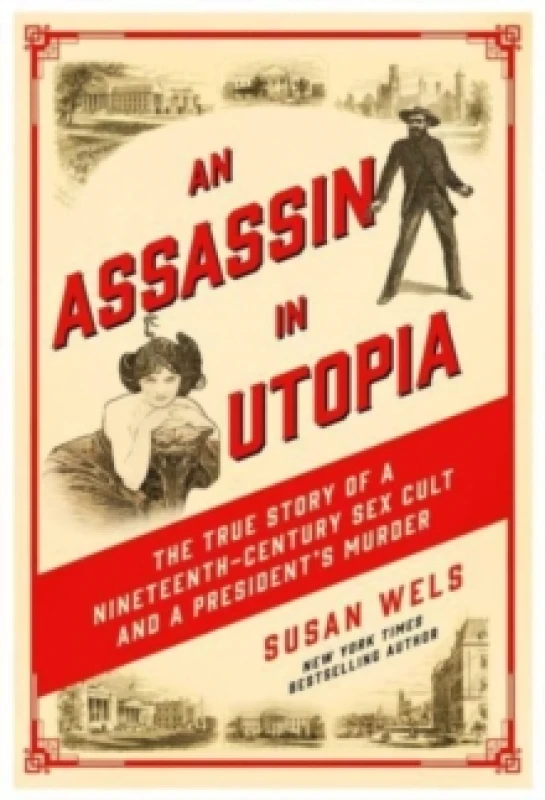 Image of An Assassin in Utopia : The True Story of a Nineteenth-Century Sex Cult and a President's Murder Paperback / softback