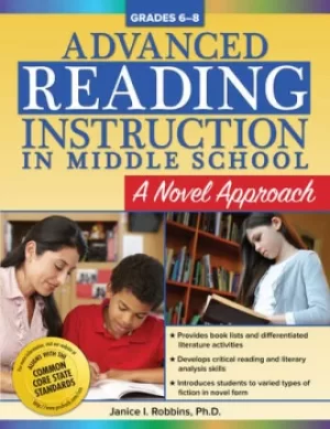 Image of Advanced Reading Instruction in Middle SchoolA Novel Approach (Grades 6-8)