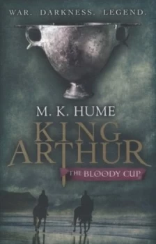 Image of King Arthur. the Bloody Cup by M. K. Hume Paperback