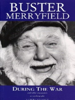 Image of During the War and Other Encounters by Buster Merryfield Paperback