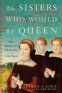 Image of sisters who would be queen mary katherine and lady jane grey a tudor traged