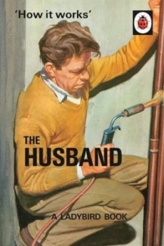 Image of how It Works. the Husband by Jason Hazeley Hardback