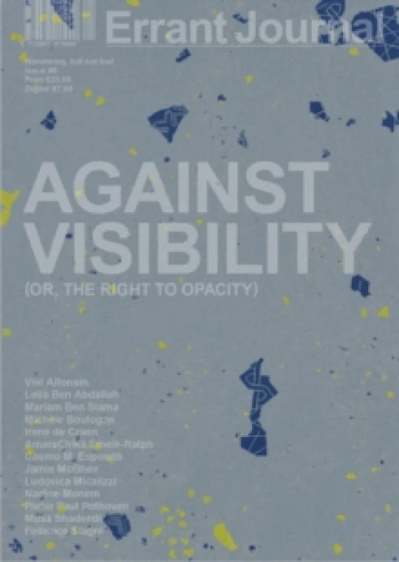Image of Errant Journal : Against Visibility (or, the Right to Opacity) Paperback / softback