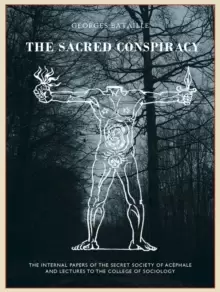Image of The The Sacred Conspiracy : The Internal Papers of the Secret Society of Acephale and Lectures to the College of Sociology