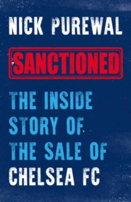 Image of Sanctioned : The Inside Story of the Sale of Chelsea FC Hardback