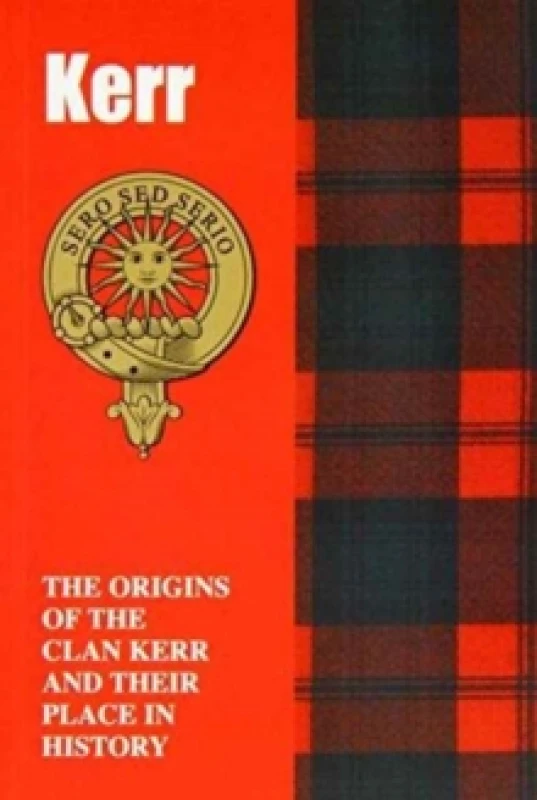 Image of Kerr : The Origins of the Clan Kerr and Their Place in History Paperback / softback