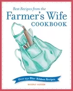 Image of best recipes from the farmers wife cookbook over 250 blue ribbon recipes
