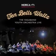Image of Ten Bells Waltz: The Vagaband Youth Orchestra Live