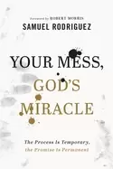 Image of your mess gods miracle the process is temporary the promise is permanent