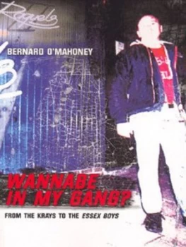 Image of Wannabe in My Gang by Bernard Omahoney Paperback
