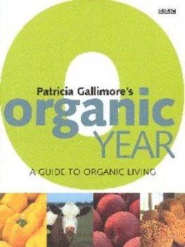Image of Patricia Gallimores Organic Year by Patricia Gallimore Paperback