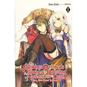 Image of The Genius Prince's Guide to Raising a Nation Out of Debt (Hey, How About Treason?), Vol. 1 LN