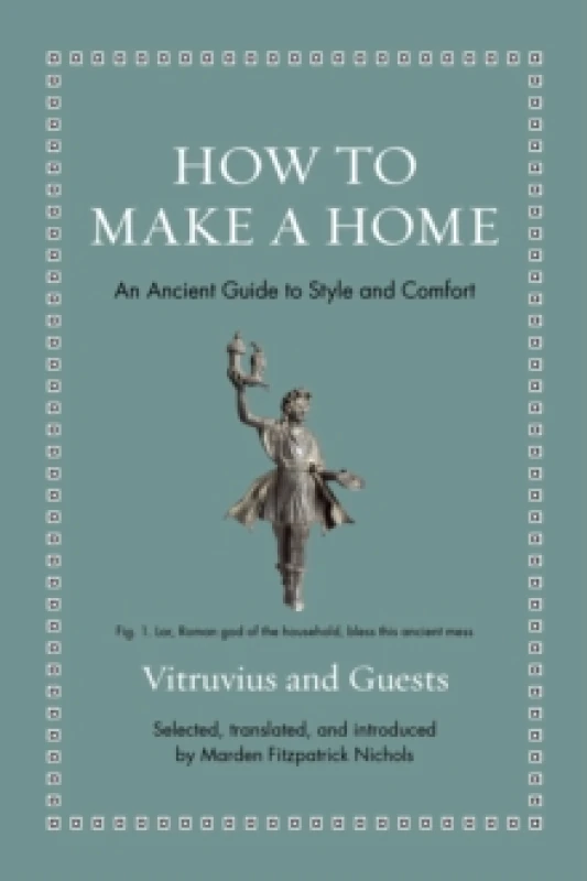 Image of How to Make a Home : An Ancient Guide to Style and Comfort Hardback