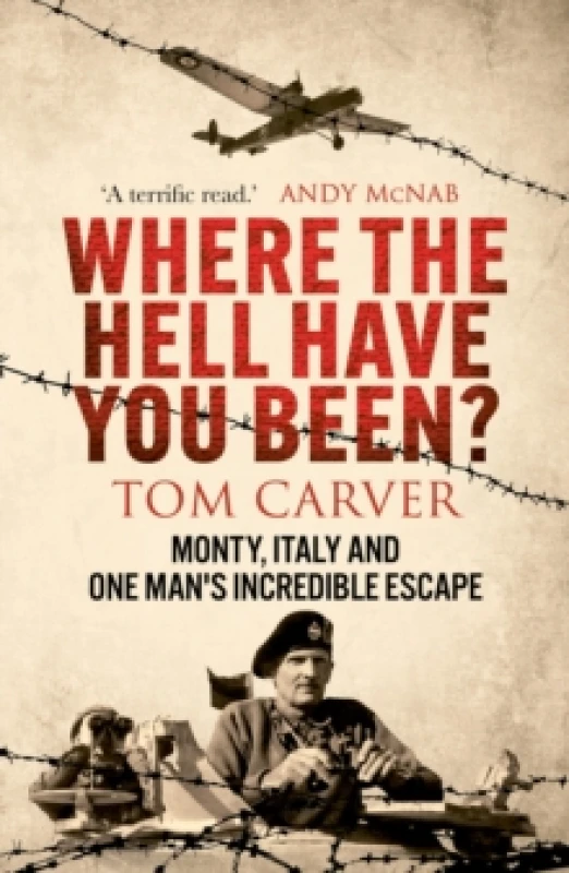 Image of Where The Hell Have You Been? Monty, Italy and One Man's Incredible Escape Paperback / softback