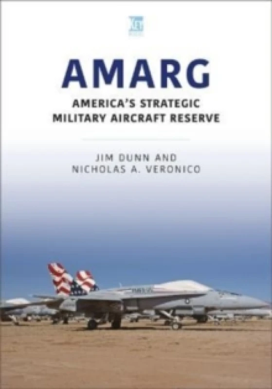 Image of AMARG: America's Strategic Military Aircraft Reserve Paperback / softback