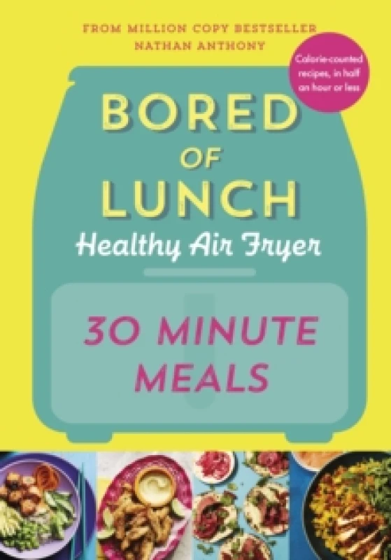 Image of Bored of Lunch Healthy Air Fryer: 30 Minute Meals Hardback