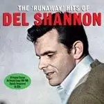Image of Del Shannon - The Runaway Hits Of Del Shannon (Music CD)