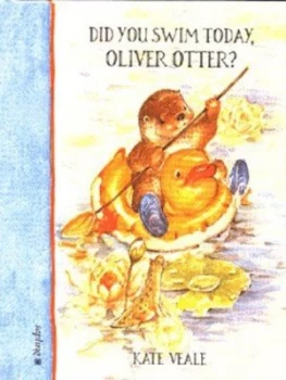 Image of Did You Swim Today Oliver Otter by Kate Veale Hardback