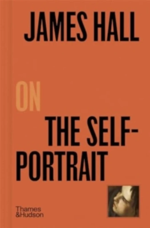 Image of James Hall on the Self-Portrait. Hardback. By James Hall Books
