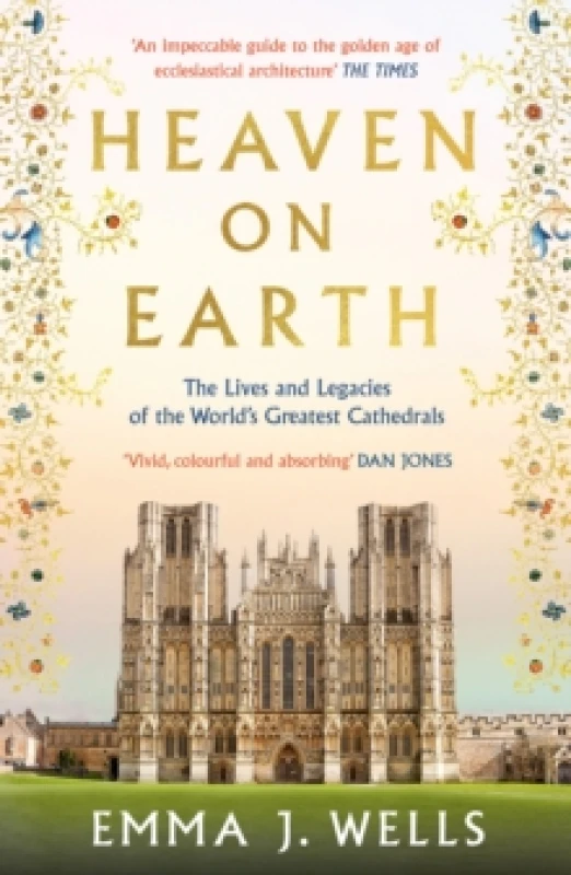 Image of Heaven on Earth : The Lives and Legacies of the World's Greatest Cathedrals Paperback / softback