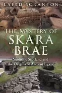 Image of mystery of skara brae neolithic scotland and the origins of ancient egypt