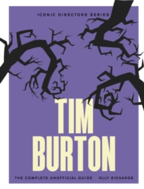 Image of Tim Burton : The Complete Unofficial Guide Paperback / softback