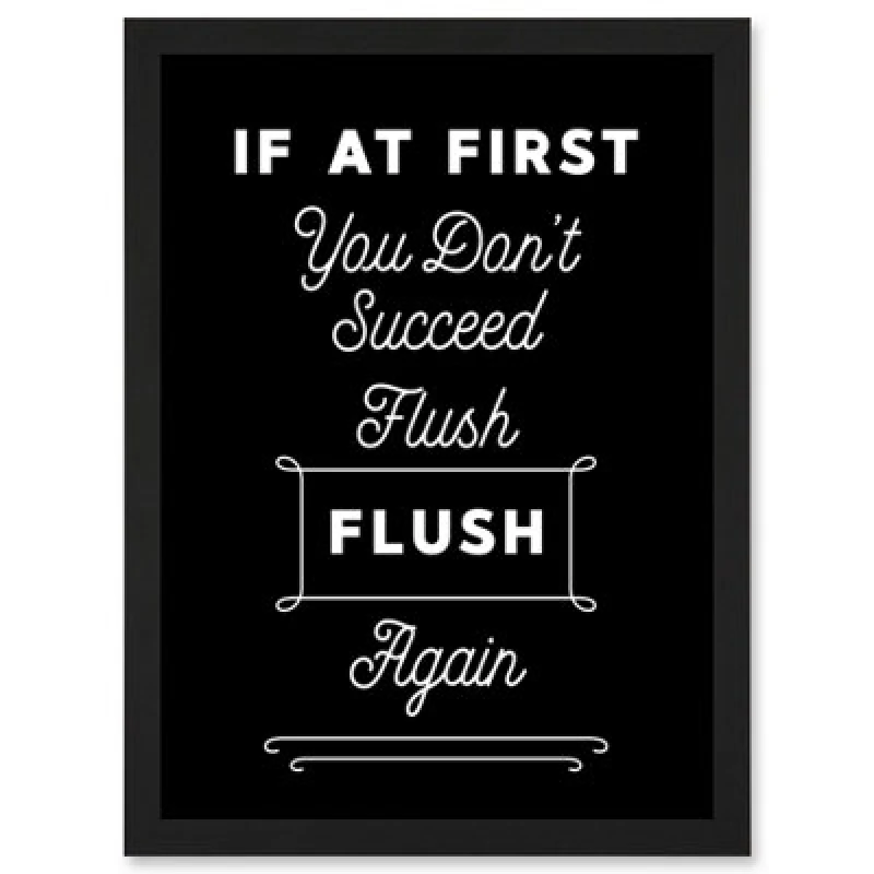 Image of Artery8 Funny Toilet Sign If At First You Don't Succeed Flush Again Funny Bathroom Wall Art Wall Art Print - A4 Size