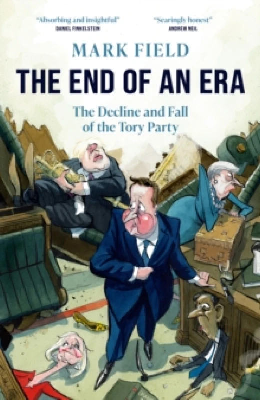 Image of The End of an Era : The Decline and Fall of the Tory Party Hardback