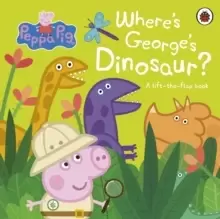 Image of Peppa Pig: Where's George's Dinosaur?: A Lift The Flap Book