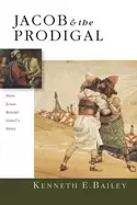 Image of jacob and the prodigal how jesus retold israels story