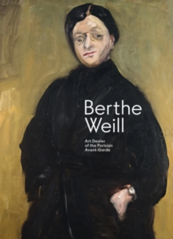 Image of Berthe Weill : Art Dealer of the Parisian Avant-Garde Hardback