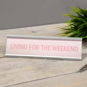 Image of Living For The Weekend Pink Desk Plaque