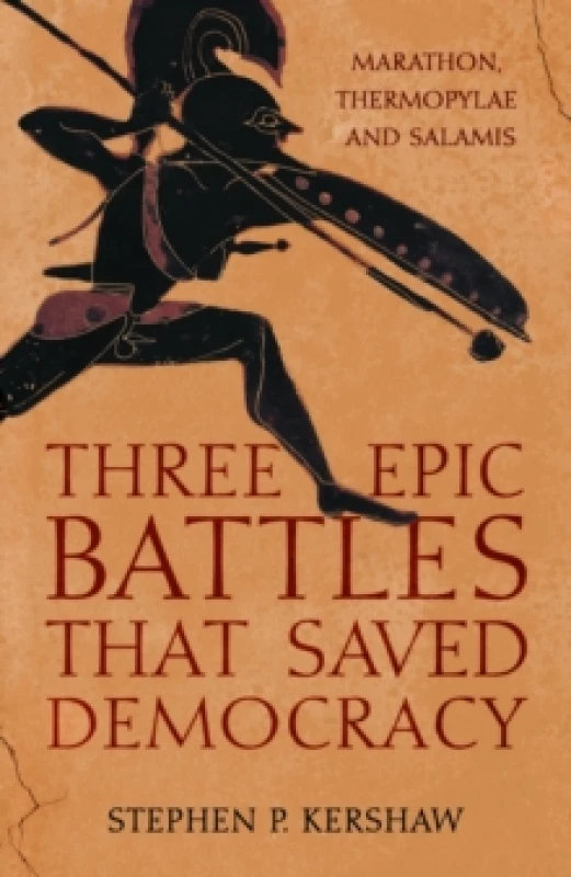 Image of Three Epic Battles that Saved Democracy : Marathon, Thermopylae and Salamis Paperback / softback