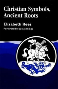 Image of Christian Symbols Ancient Roots by Elizabeth Rees Book