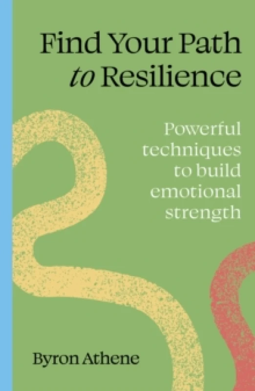 Image of Find your path to resilience : Powerful techniques to build emotional strength Paperback / softback