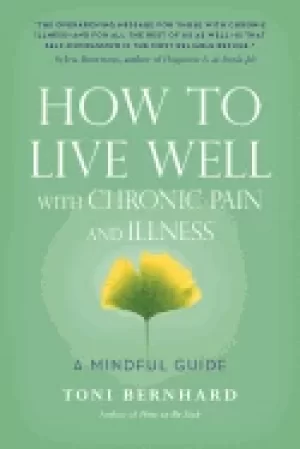 Image of how to live well with chronic pain and illness a mindful guide