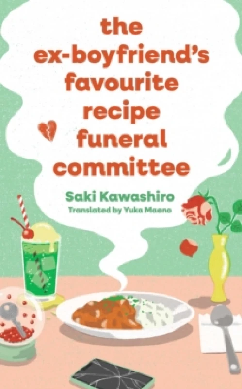 Image of The Ex-Boyfriend's Favourite Recipe Funeral Committee : A magical, soul-nourishing comfort read for anyone who has loved and lost and loved again. Pap