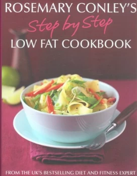Image of Rosemary Conleys Step by Step Low Fat Cookbook by Rosemary Conley Hardback
