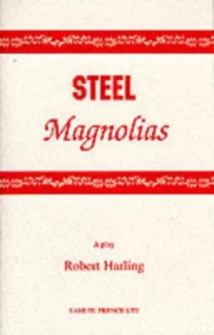 Image of Steel magnolias by Robert Harling