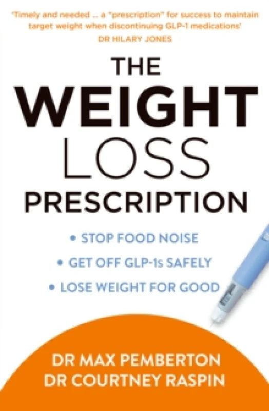 Image of The Weight Loss Prescription : Stop Food Noise. Get off Glp-1s Safely. Lose Weight for Good. Paperback / softback
